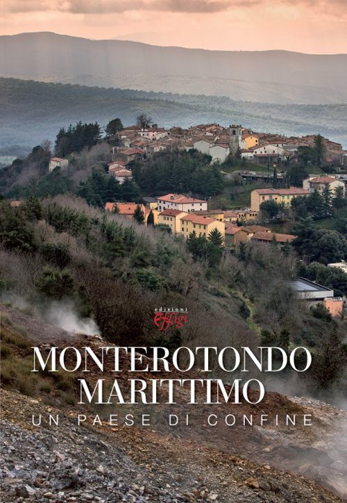 Monterotondo Marittimo. Un paese di confine