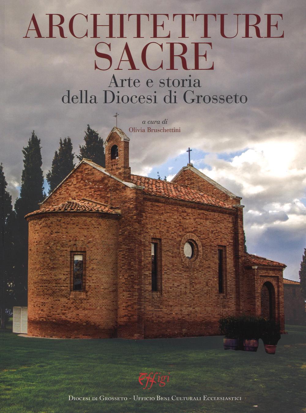 Contributi per l'arte in Maremma. Vol. 5: Architetture sacre. Arte e storia della diocesi di Grosseto