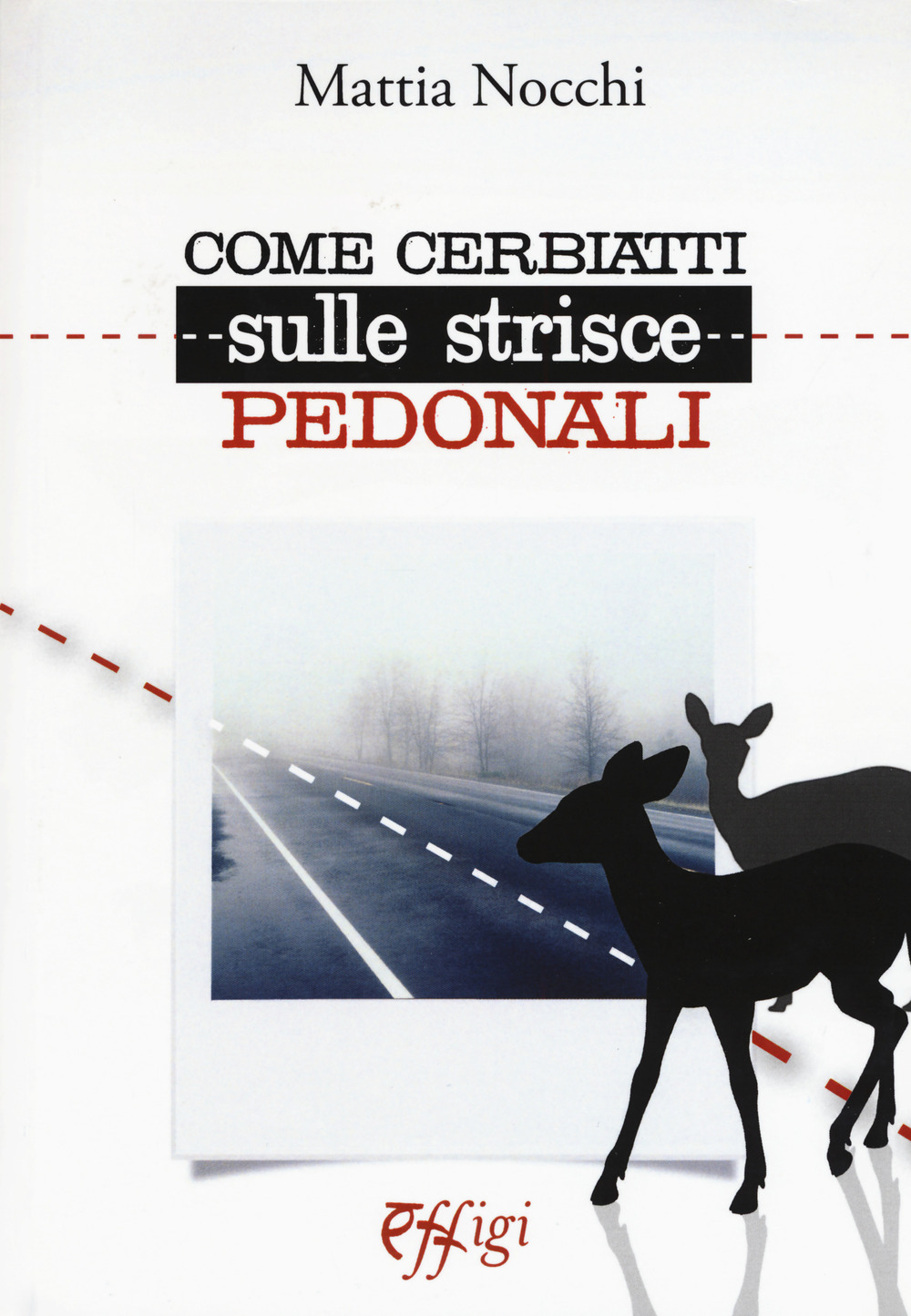 Come cerbiatti sulle strisce pedonali