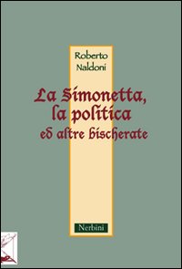 La Simonetta, la politica ed altre bischerate