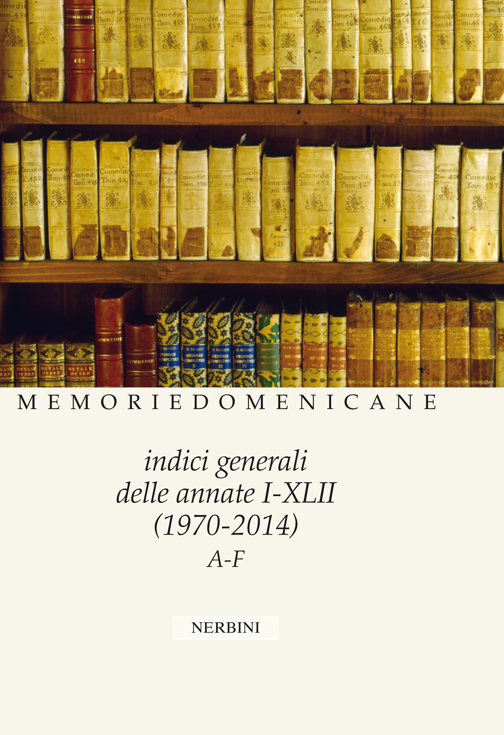 Memorie domenicane. Vol. 49: Indici generali delle annate I/XLII