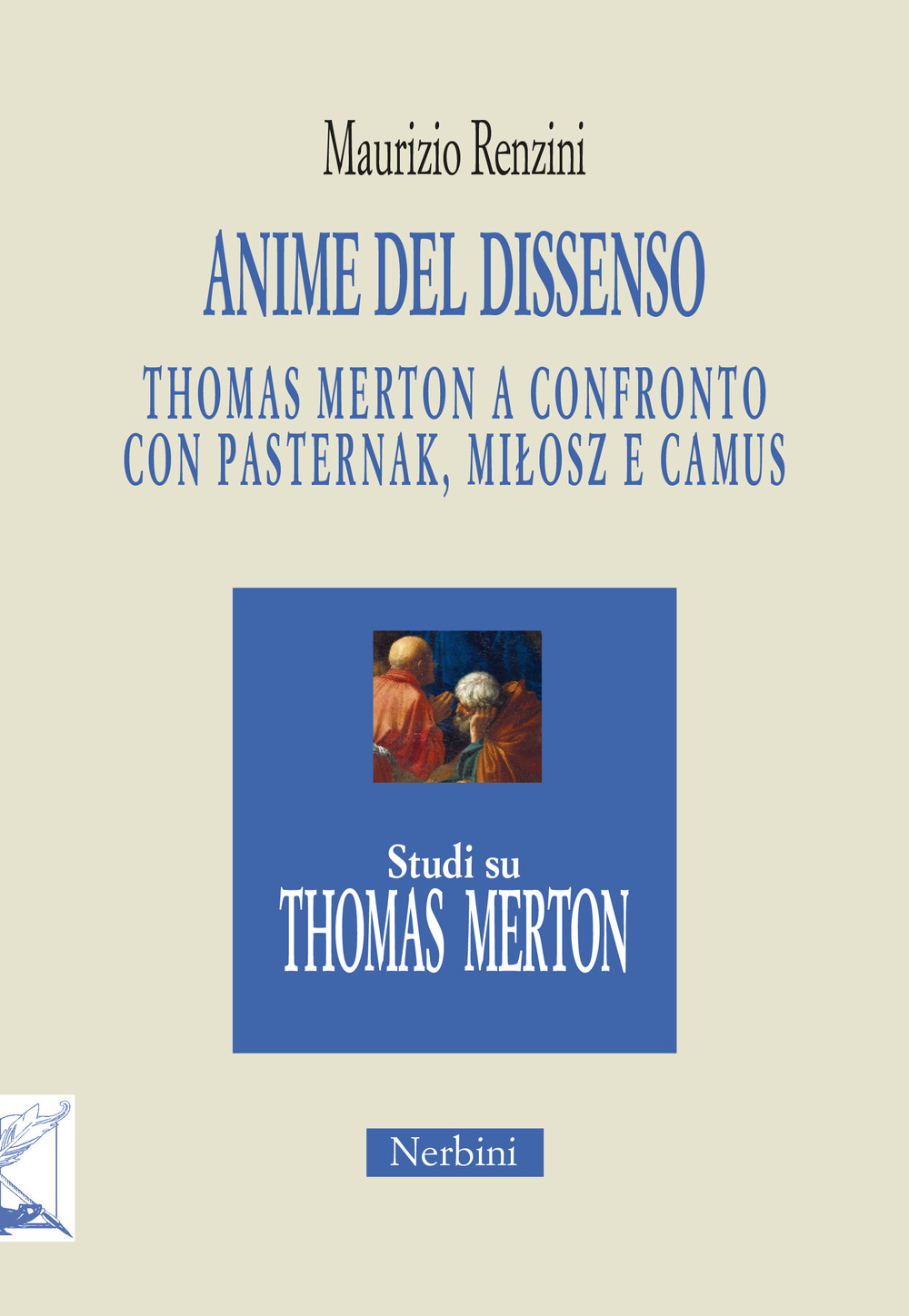 Anime del dissenso. Thomas Merton a confronto con Pasternak, Miłosz e Camus