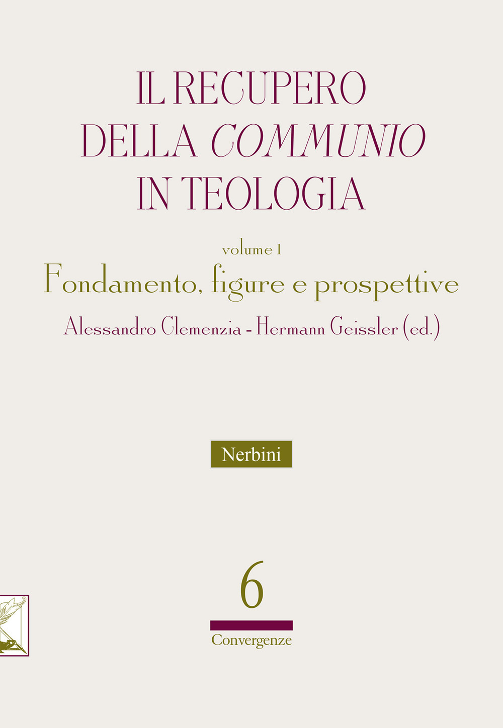 Il recupero della communio in teologia. Vol. 1: Fondamento, figure e prospettive