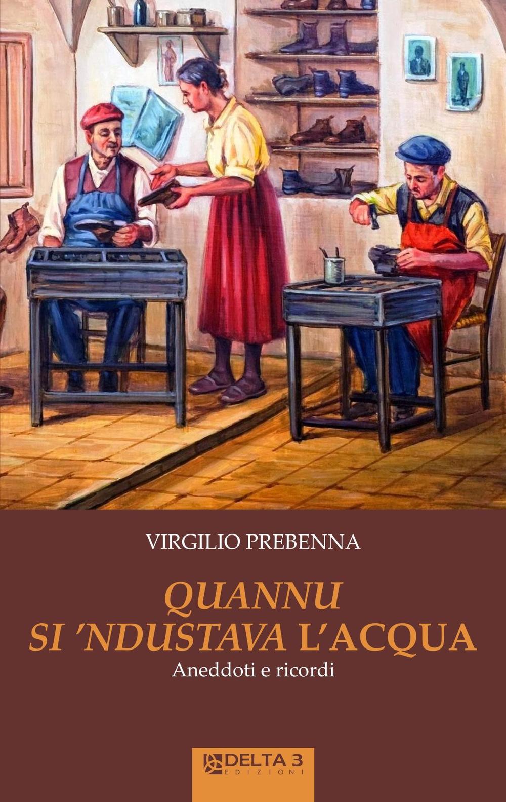Quannu si 'ndustava l'acqua. Aneddoti e ricordi