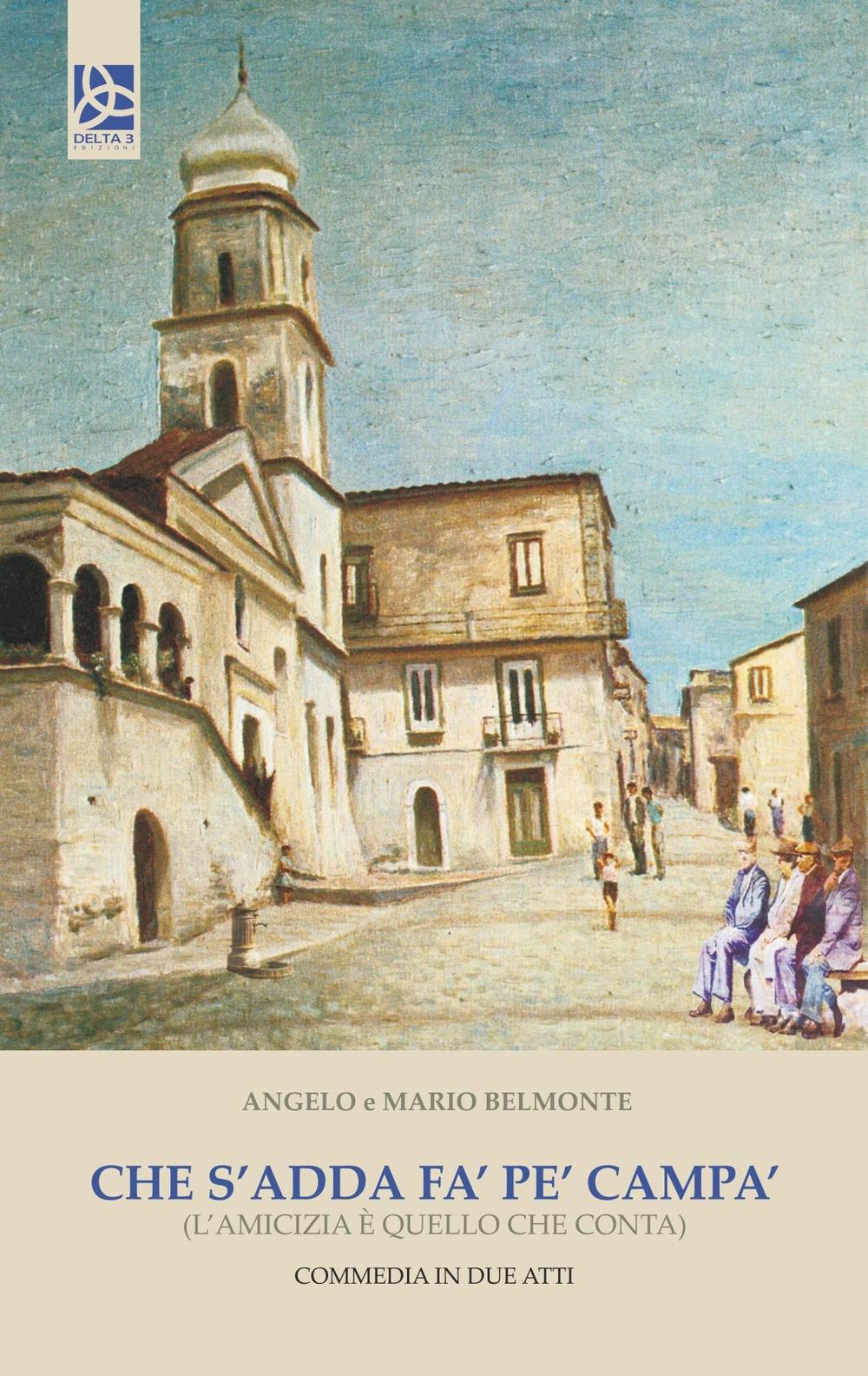 Che s'adda fa' pe' campa'. (L'amicizia è quello che conta)