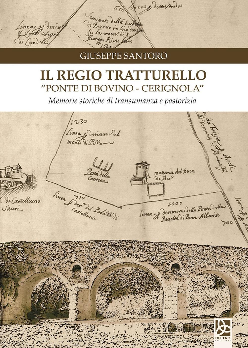 Il regio tratturello «ponte di Bovino-Cerignola». Memorie storiche di transumanza e pastorizia