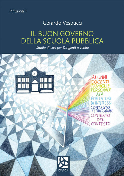 Il buon governo della scuola pubblica. Studio di casi per dirigenti a venire