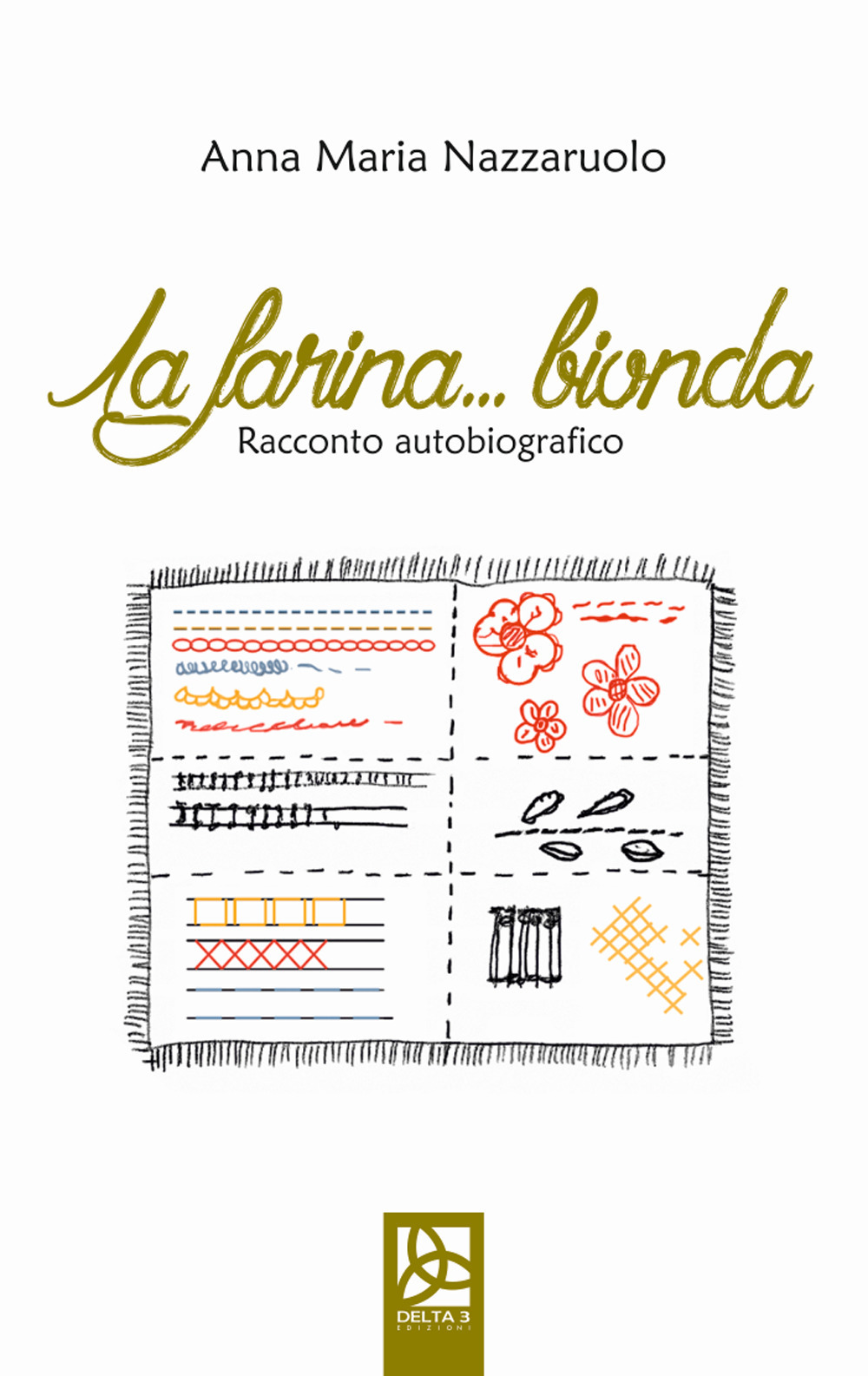 La farina bionda. Racconto autobiografico