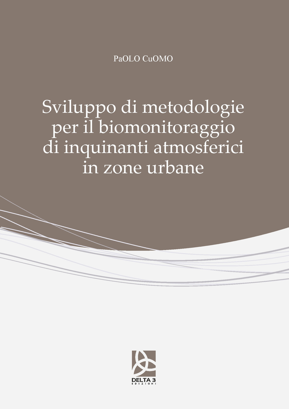 Sviluppo di metodologie per il biomonitoraggio di inquinanti atmosferici in zone urbane