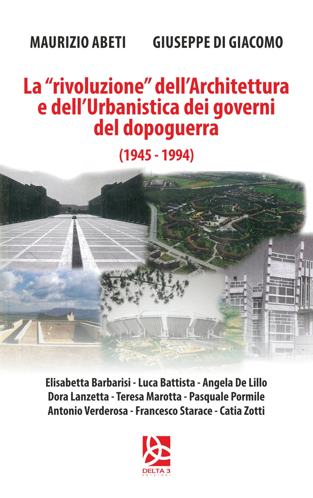 La «rivoluzione» dell'architettura e dell'urbanistica dei governi del dopoguerra (1945-1994)