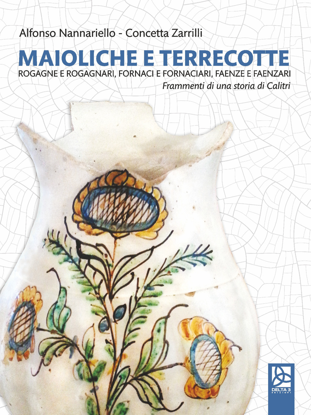 Maioliche e terrecotte. Rogagne e rogagnari, fornaci e fornaciari, faenze e faenzari