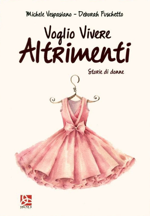Voglio vivere altrimenti. Storie di donne