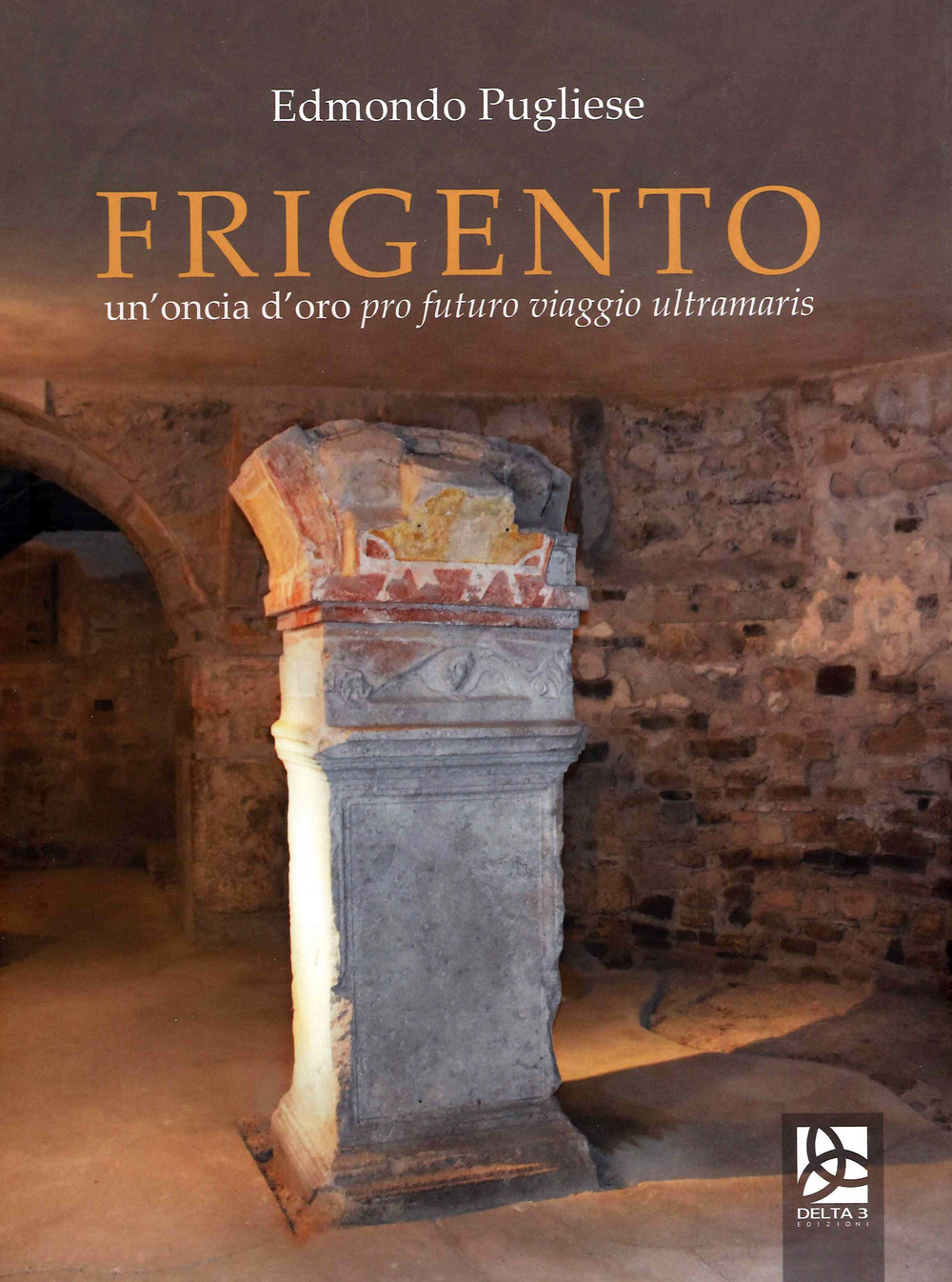Frigento. Un'oncia d'oro pro futuro viaggio ultramaris