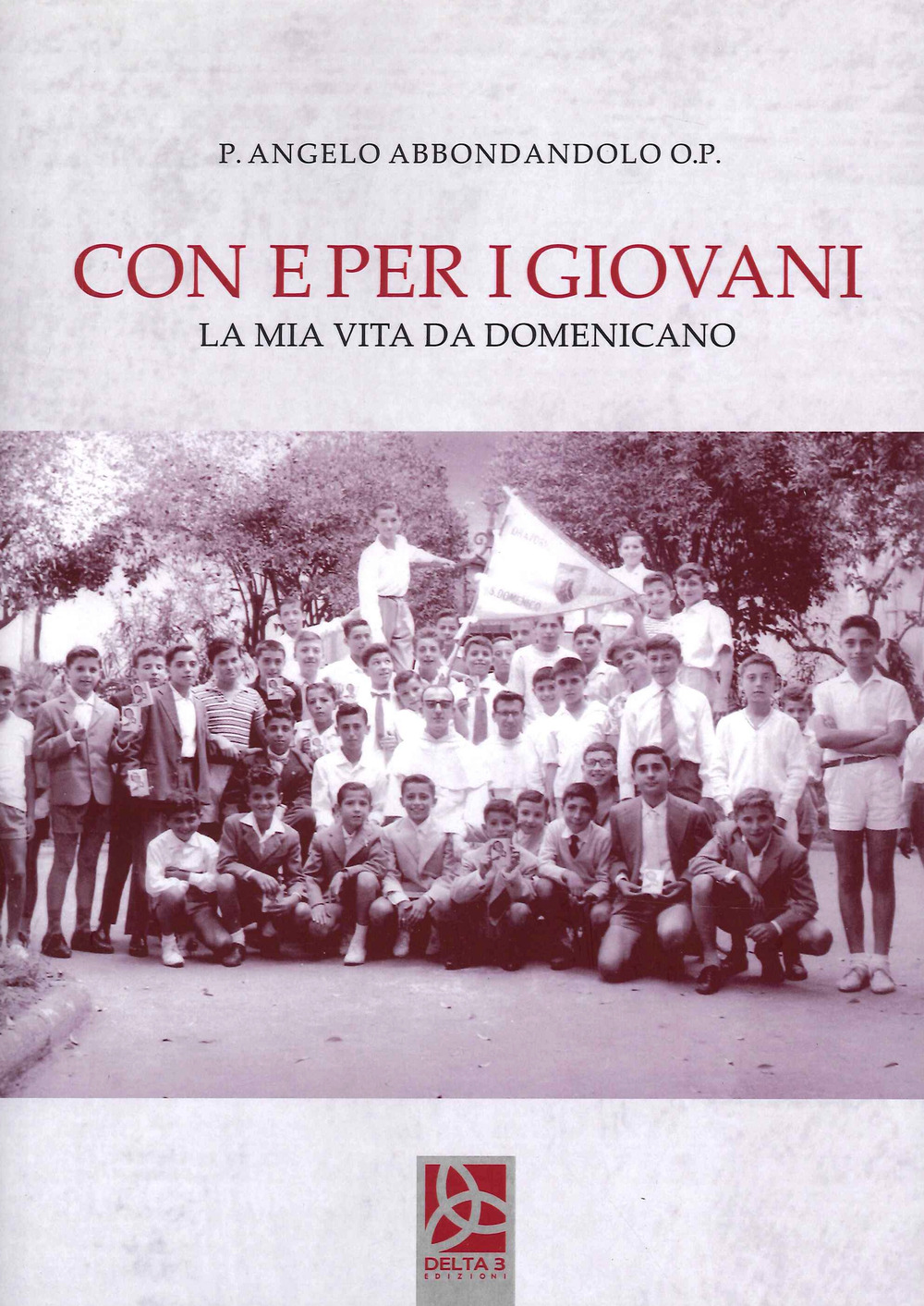 Con e per i giovani. La mia vita da domenicano