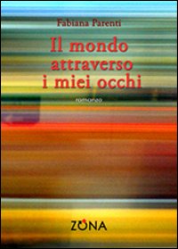 Il mondo attraverso i miei occhi