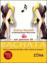 Un passo di bachata. Storia e interpreti del ballo e della «musica de amrgu'e»