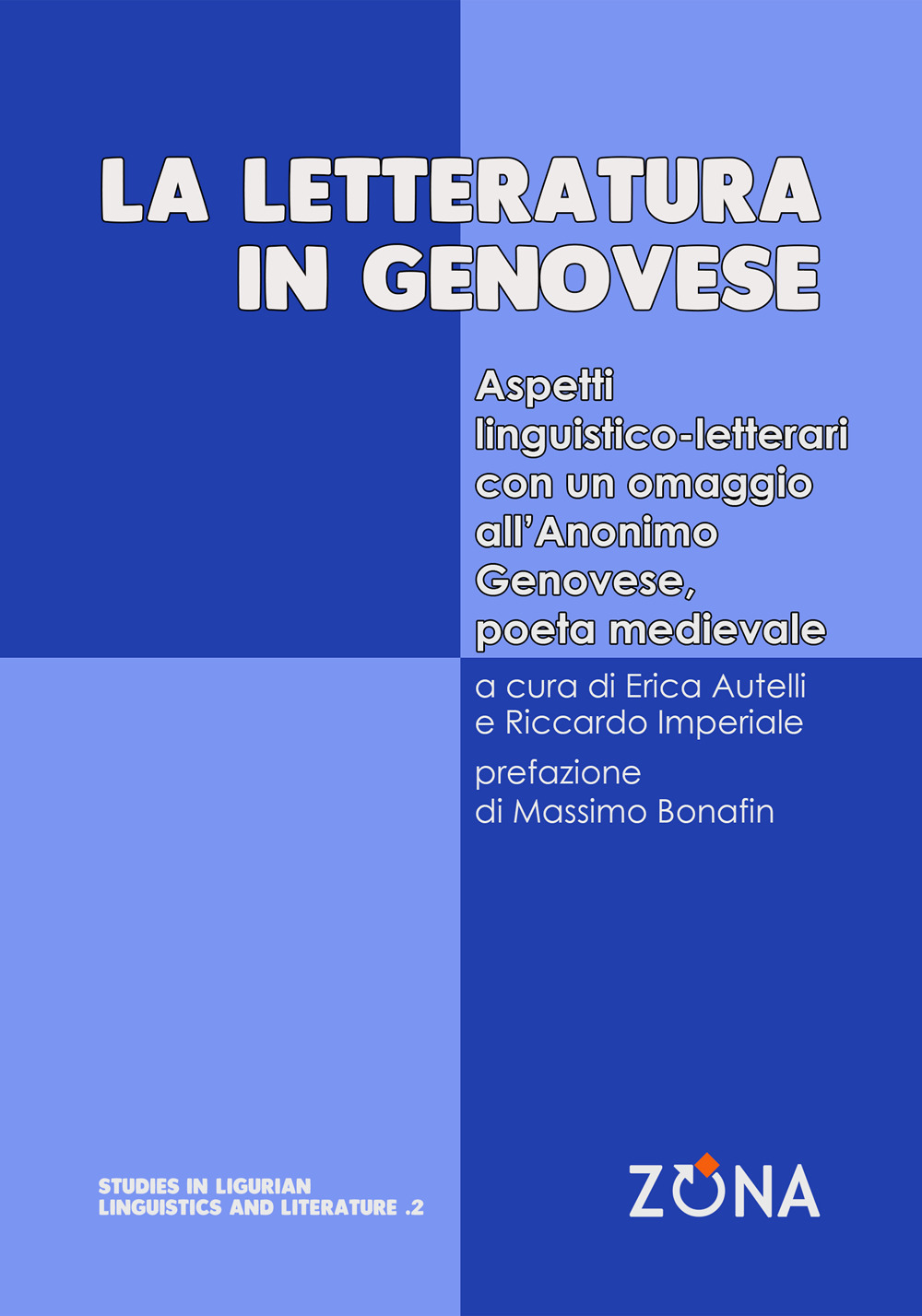 La letteratura in genovese. Aspetti linguistico-letterari con un omaggio all'Anonimo Genovese, poeta medievale
