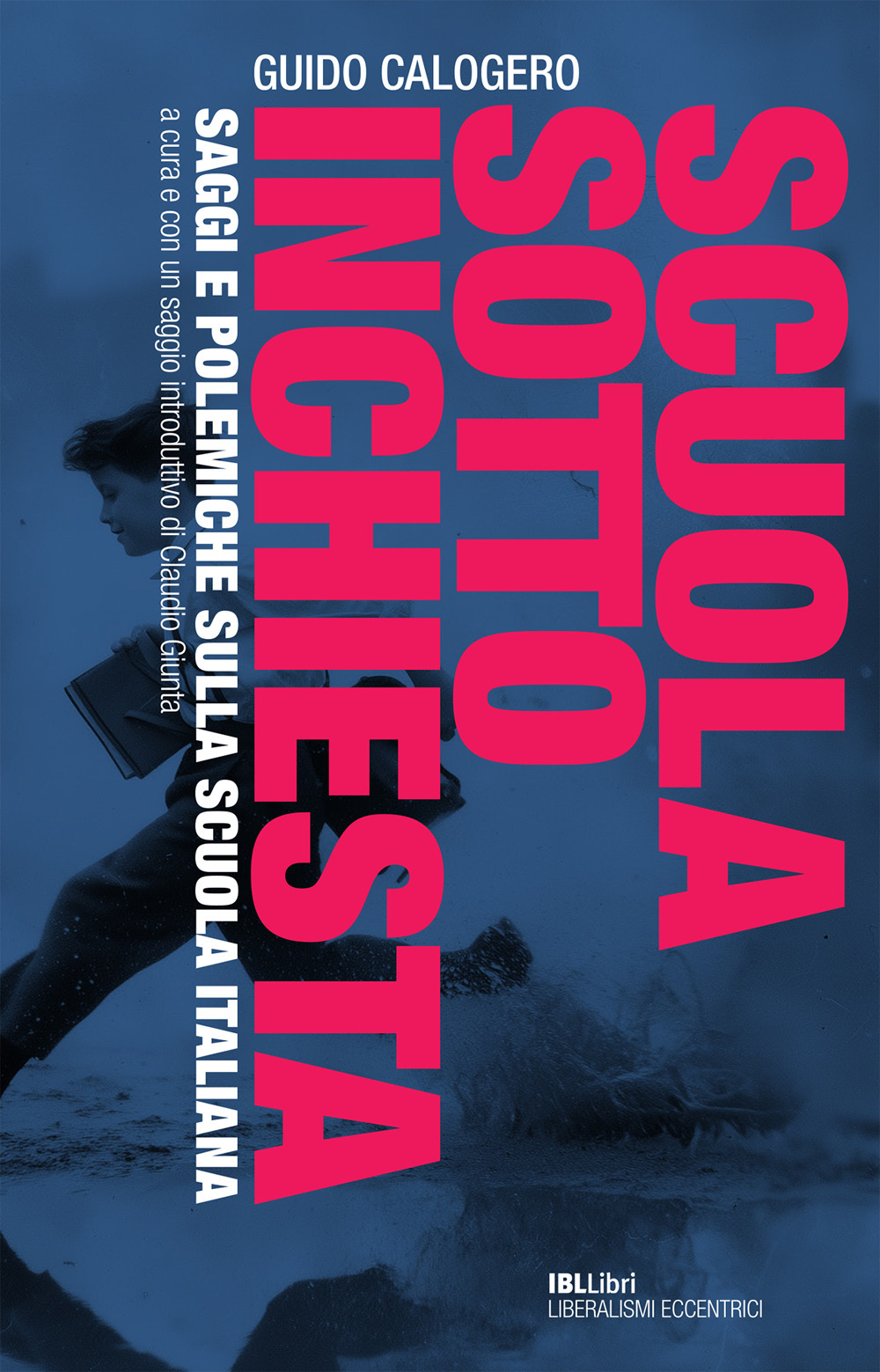 Scuola sotto inchiesta. Saggi e polemiche sulla scuola italiana