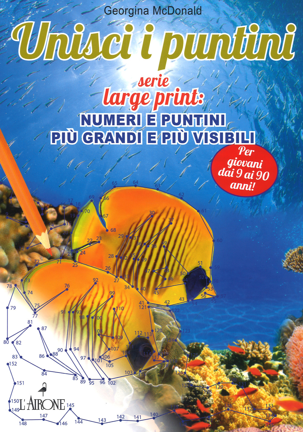 Unisci i puntini. Serie Large print: numeri e puntini più grandi e più visibili