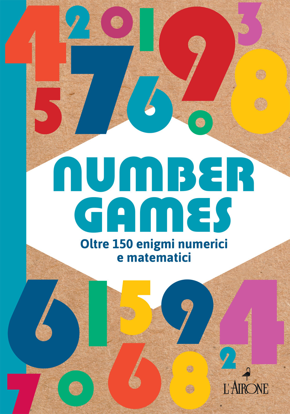 Number games. Oltre 150 enigmi numerici e matematici