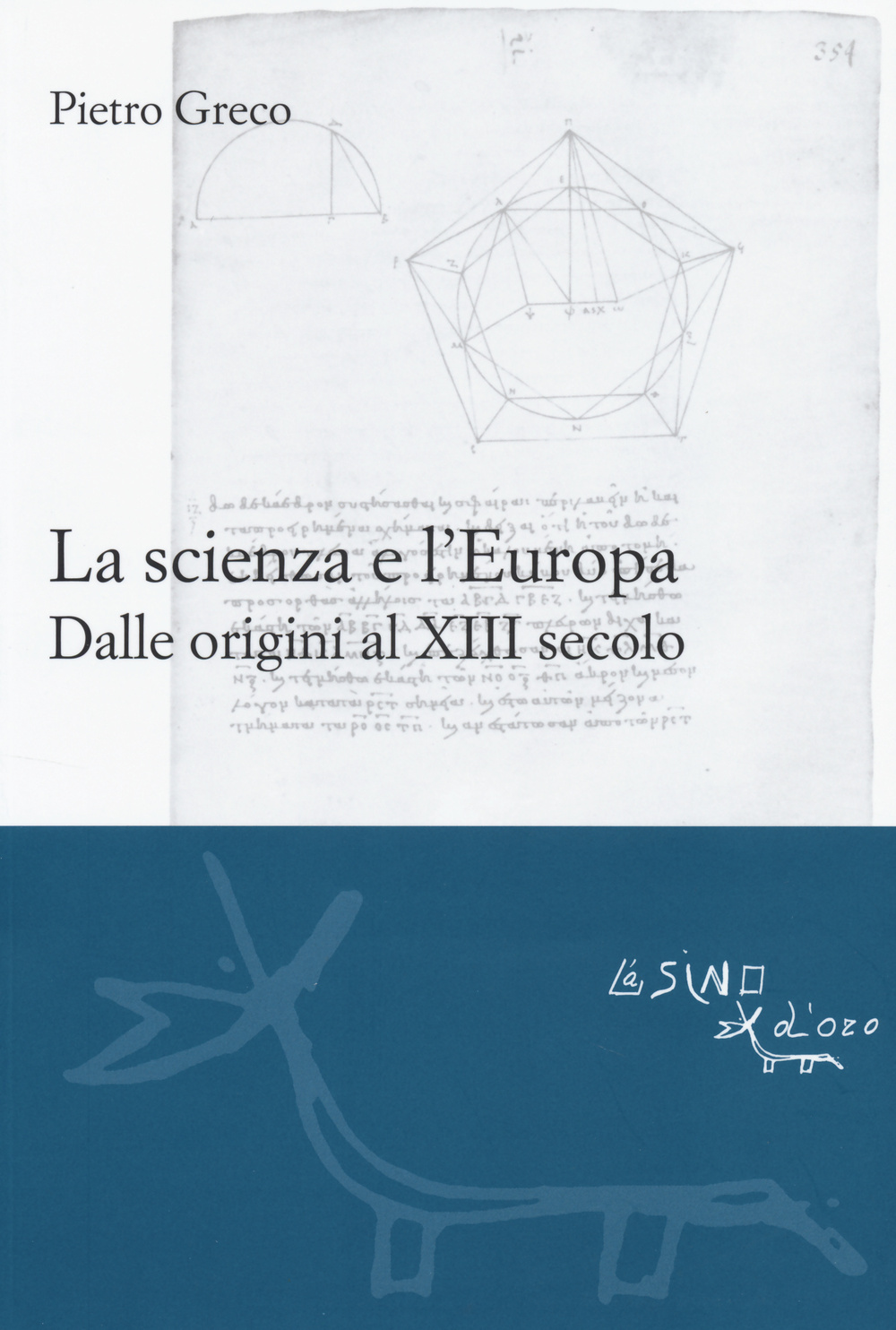 La scienza e l'Europa. Dalle origini al XIII secolo