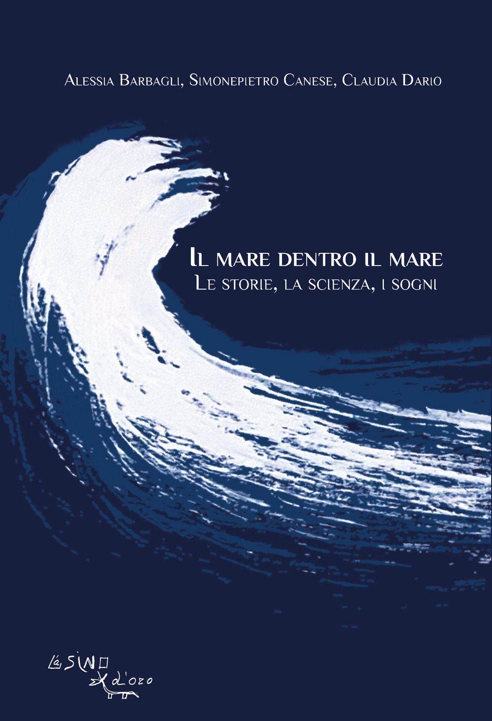 Il mare dentro il mare. Le storie, la scienza, i sogni