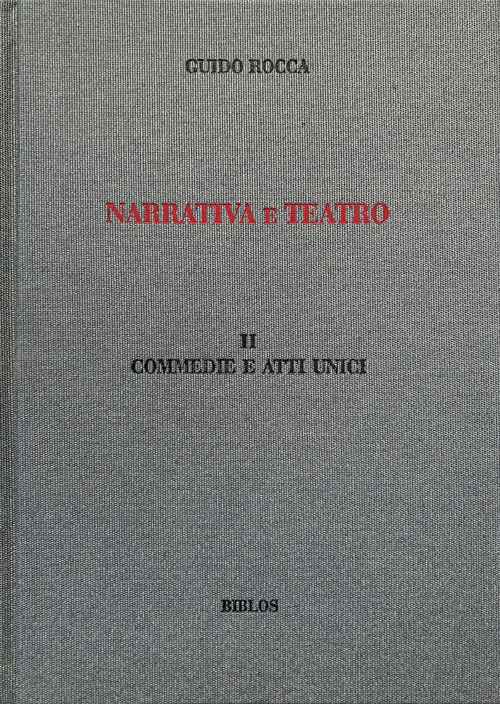 Narrativa e teatro. Vol. 2: Commedie e atti unici