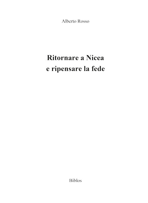 Ritornare a Nicea e ripensare la fede