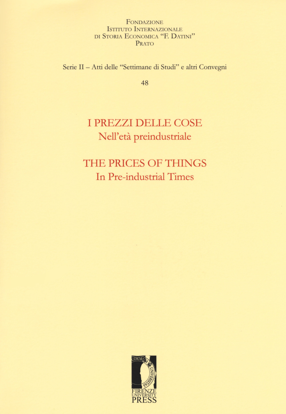 I prezzi delle cose. Nell'età preindustriale. Selezione di ricerche-The prices of things. In the pre-industrial times. Selection of essays
