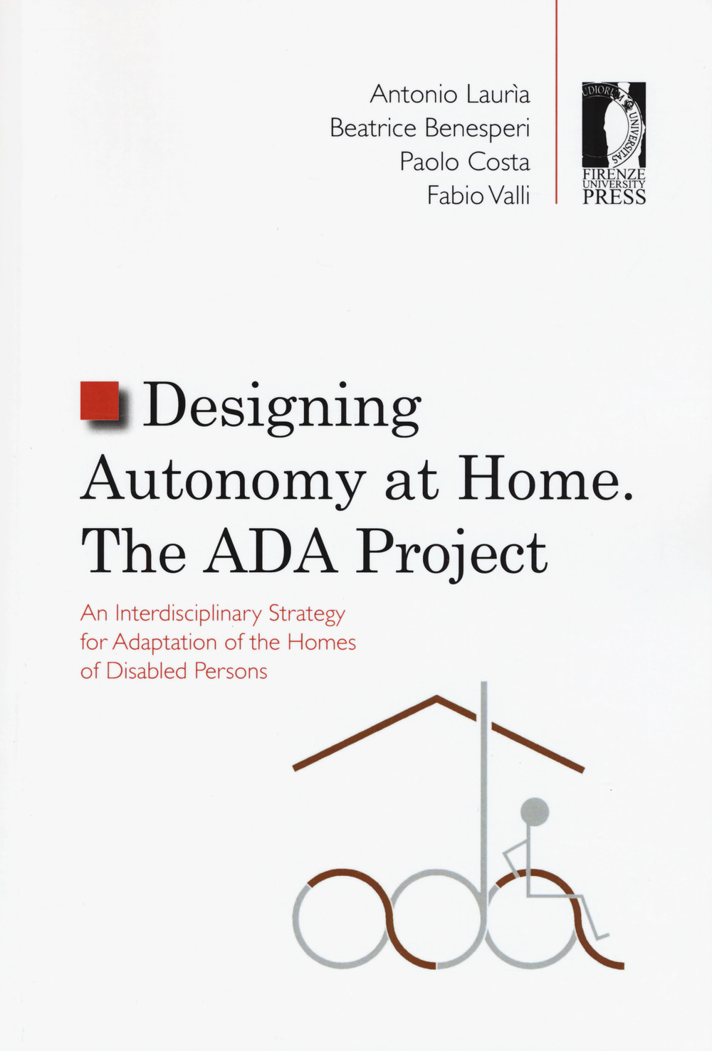 Designing autonomy at home. The ADA project. An interdisciplinary strategy for adaptation of the homes of disabled persons