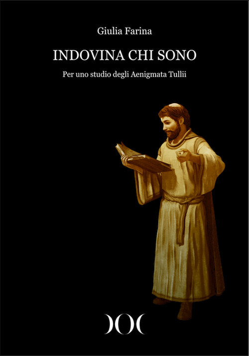 Indovina chi sono. Per uno studio degli Aenigmata Tullii