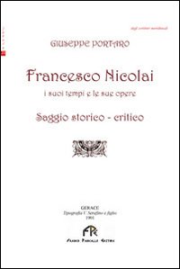 Francesco Nicolai. I suoi tempi e le sue opere
