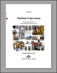 Modelliamo la figura umana. Morfologia esterna della figura per una didattica laboratoriale con l'argilla