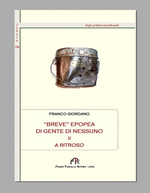 «Breve» epopea di gente di nessuno. Vol. 2: A ritroso