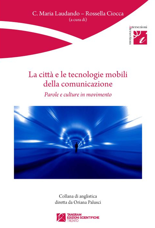 La città e le tecnologie mobili della comunicazione. Parole e culture in movimento