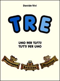 Uno per tutti, tutti per uno. Tre