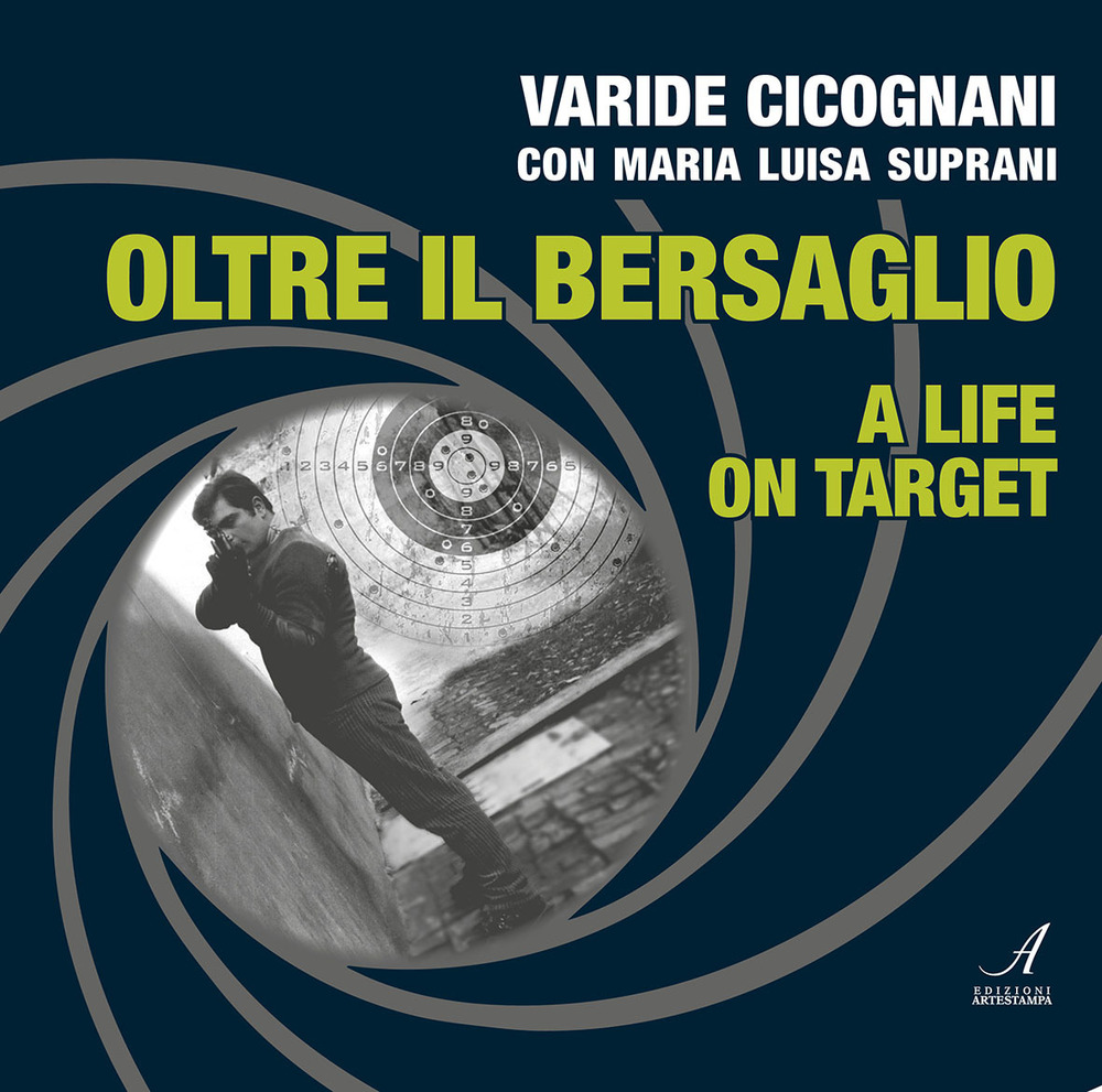 Oltre il bersaglio. A life on target