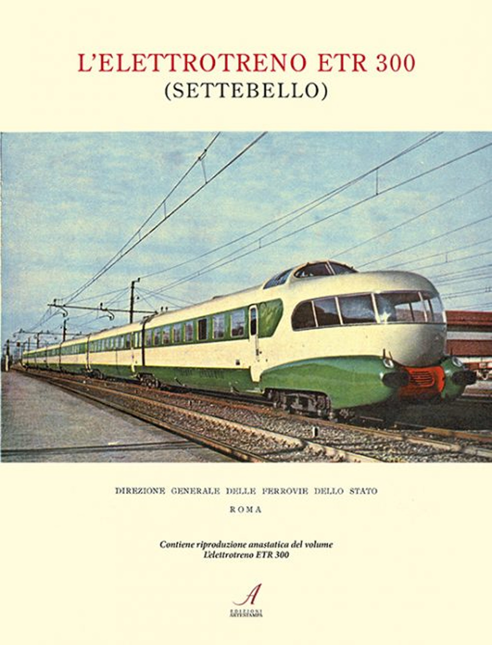 L'elettrotreno ETR 300 (Settebello)