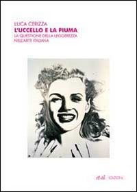 L'uccello e la piuma. La questione della leggerezza nell'arte italiana