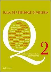 Quaderni sull'opera d'arte contemporanea. Vol. 2: Sulla 53ª Biennale di Venezia