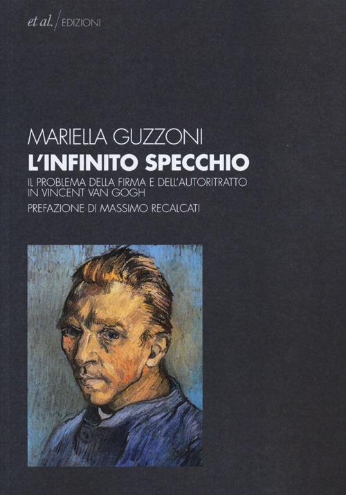 L'Infinito specchio. Il problema della firma e dell'autoritratto in Vincent Van Gogh