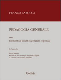Pedagogia generale. Elementi di didattica generale e speciale
