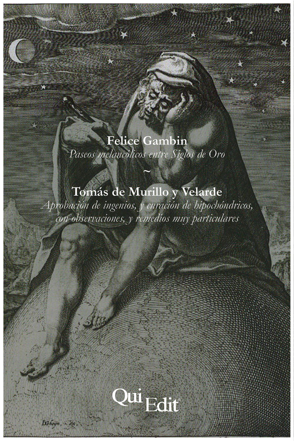 Paseos melancólicos entre Siglos de Oro. Tomás de Murillo y Velarde, aprobación de ingenios, y curación de hipochóndricos, con observaciones, y remedios...
