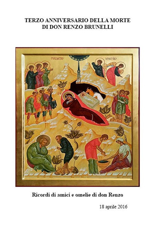 Terzo anniversario della morte di don Renzo Brunelli. Ricordi di amici e omelie di don Renzo