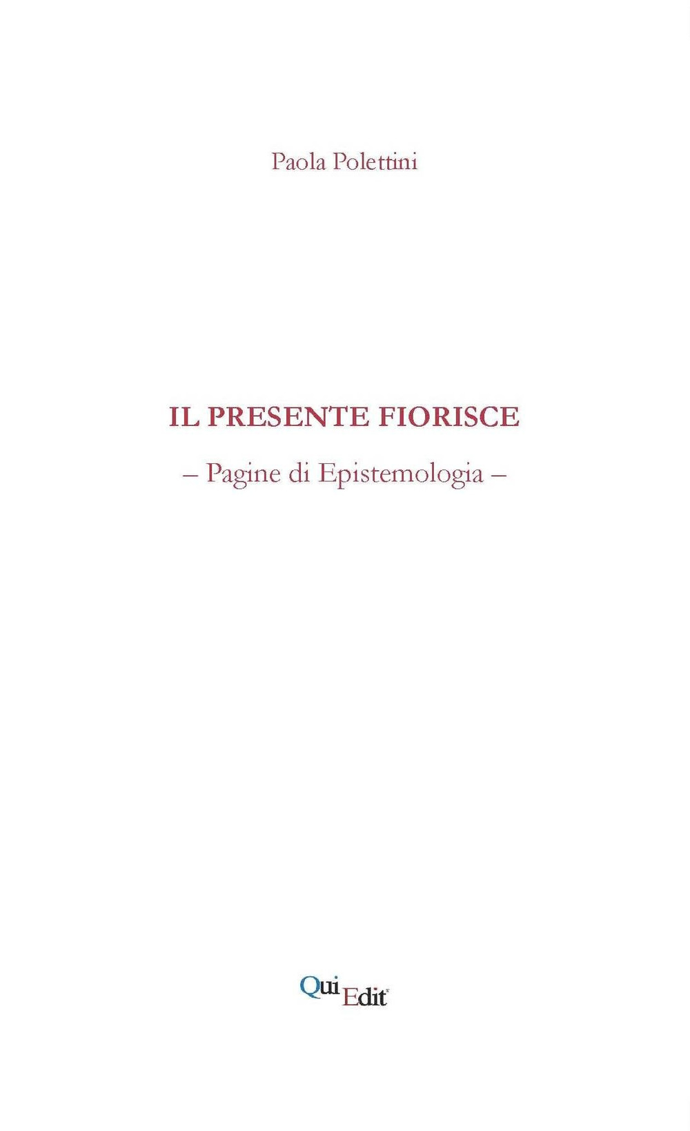 Il presente fiorisce