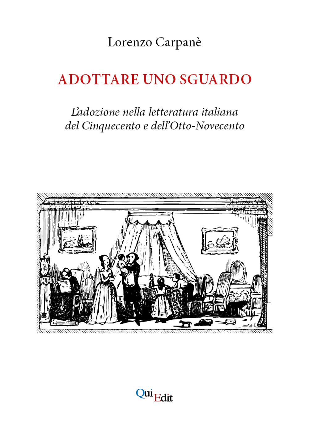 Adottare uno sguardo. L'adozione nella letteratura italiana del Cinquecento e dell’Otto-Novecento