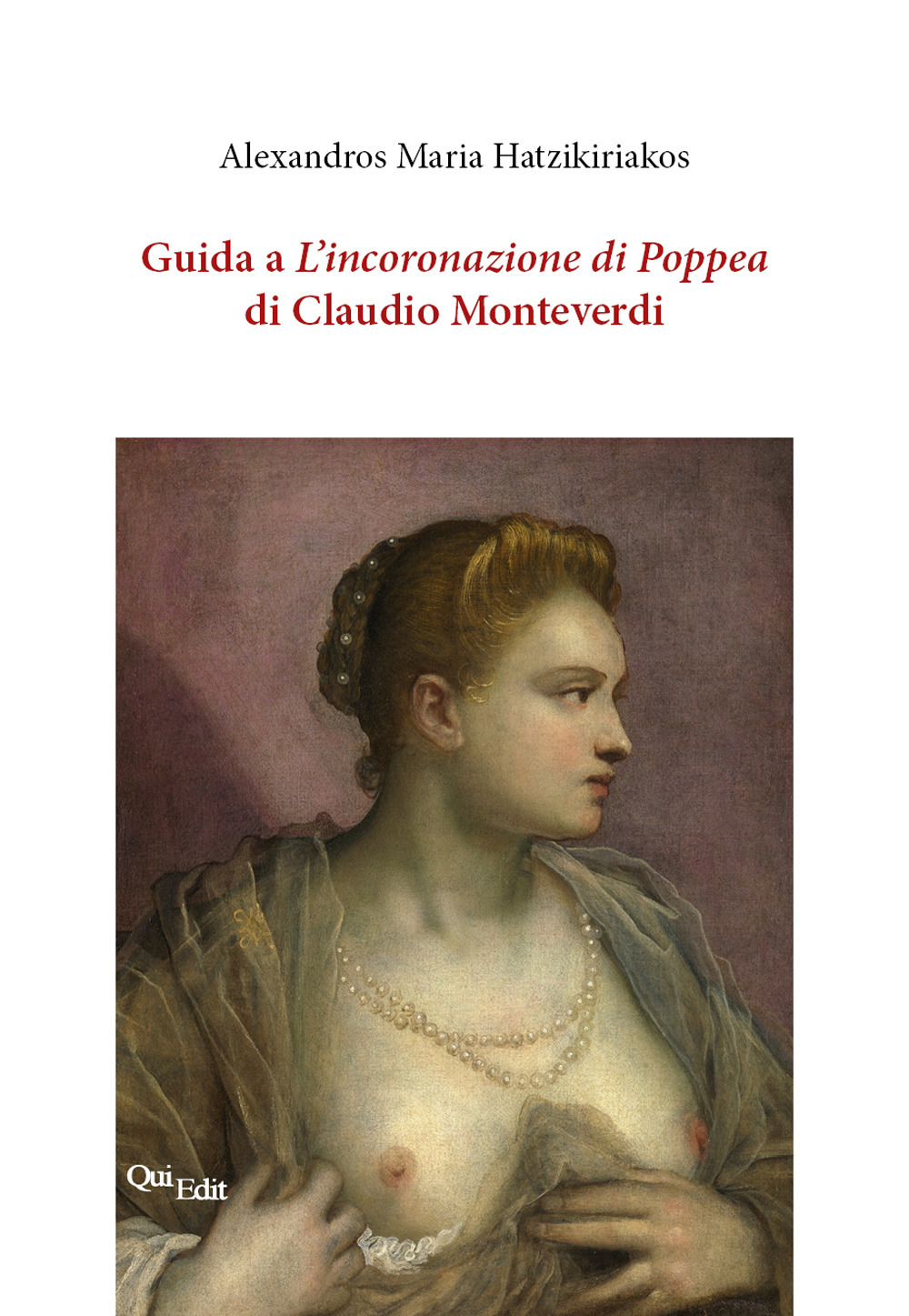Guida a «L’incoronazione di Poppea» di Claudio Monteverdi