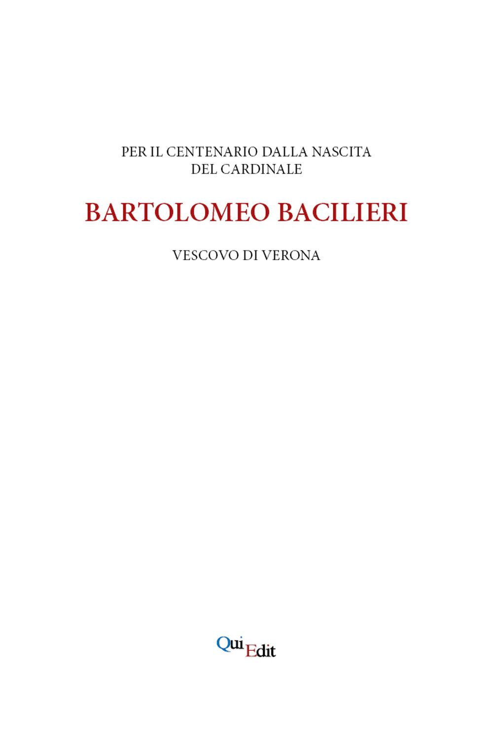 Per il centenario della nascita di Bartolomeo Bacilieri Vescovo di Verona