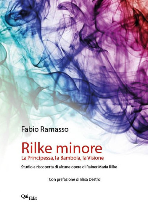 Rilke minore. La Principessa, la Bambola, la Visione. Studio e riscoperta di alcune opere di Rainer Maria Rilke