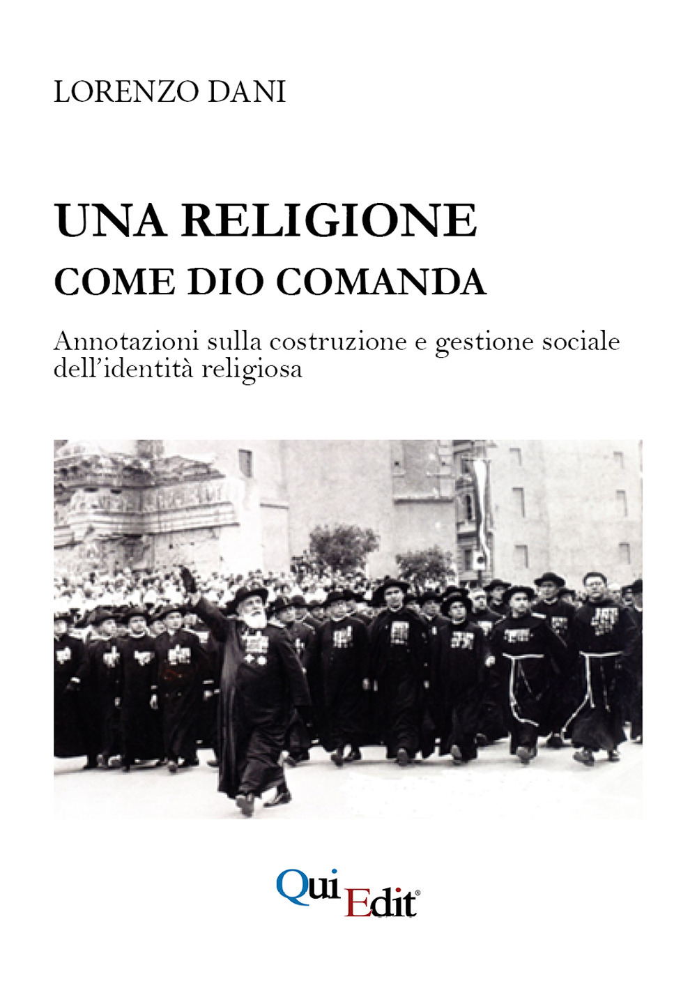 Una religione come Dio comanda. Annotazioni sulla costruzione e gestione sociale dell’identità religiosa